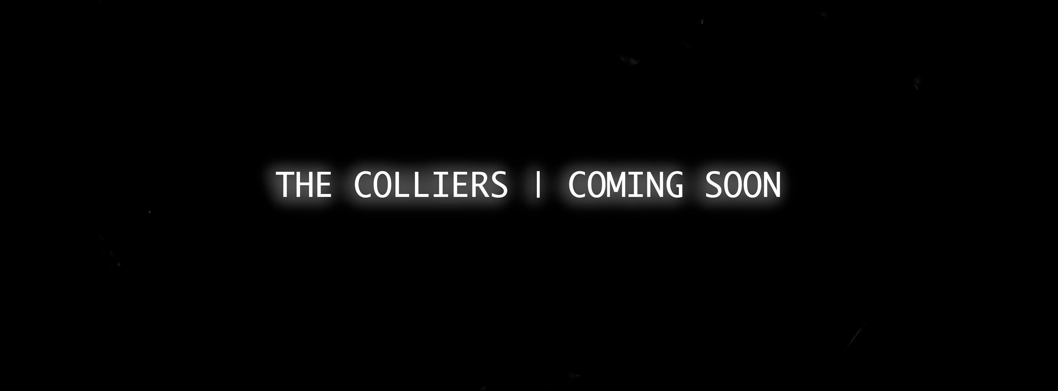 The Colliers · coming soon